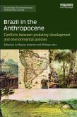 Brazil in the Anthropocene: Conflicts Between Predatory Development and Environmental Policies