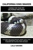 California King Snakes: California King Snake breeding, where to buy, types, care, temperament, cost, health, handling, husbandry, diet, and m