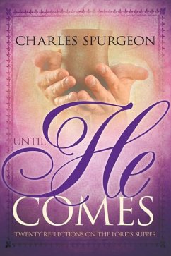 Until He Comes - Spurgeon, Charles H
