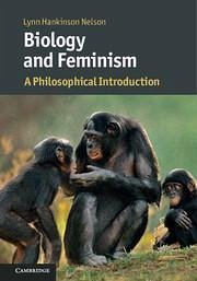 Biology and Feminism - Hankinson Nelson, Lynn