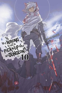 Is It Wrong to Try to Pick Up Girls in a Dungeon?, Vol. 10 (Light Novel) - Omori, Fujino