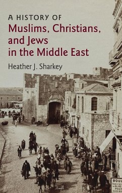 A History of Muslims, Christians, and Jews in the Middle East - Sharkey, Heather J.