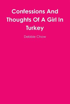 Confessions And Thoughts Of A Girl In Turkey - Chow, Debbie