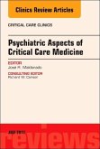 Psychiatric Aspects of Critical Care Medicine, an Issue of Critical Care Clinics