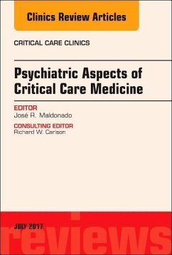 Psychiatric Aspects of Critical Care Medicine, an Issue of Critical Care Clinics - Maldonado, José R.