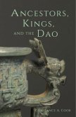 Ancestors, Kings, and the Dao Ancestors, Kings, and the Dao