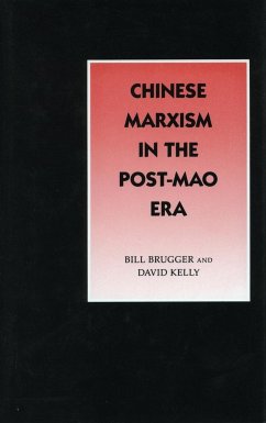 Chinese Marxism in the Post-Mao Era - Brugger, Bill; Kelly, David
