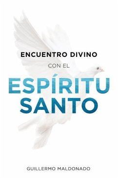 Encuentro Divino Con El Espíritu Santo - Maldonado, Guillermo