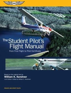 The Student Pilot's Flight Manual - Kershner, William K