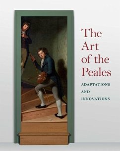 The Art of the Peales in the Philadelphia Museum of Art: Adaptations and Innovations - Soltis, Carol Eaton