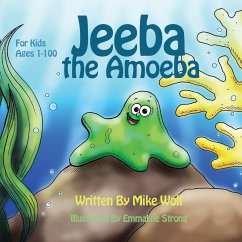 Jeeba the Amoeba: For Kids 1 to 100 - Wolf, Mike