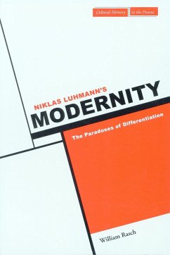 Niklas Luhmann's Modernity: The Paradoxes of Differentiation - Rasch, William W.