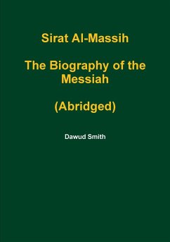 Sirat Al-Massih The Biography of the Messiah (Abridged) - Smith, Dawud