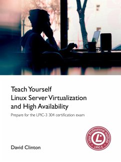 Teach Yourself Linux Virtualization and High Availability - Clinton, David