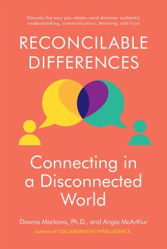 Reconcilable Differences: Connecting in a Disconnected World - Markova, Dawna; Mcarthur, Angie