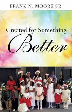 Created for Something Better - Moore, Frank N.