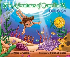 The Adventures of Camellia N. Under the Sea: Volume 2 - Wideroe, Debra