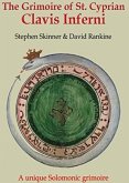 The Grimoire of St Cyprian: Clavis Inferni The Grimoire of St Cyprian: Clavis Inferni