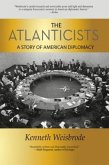 The Atlanticists: A Story of American Diplomacy