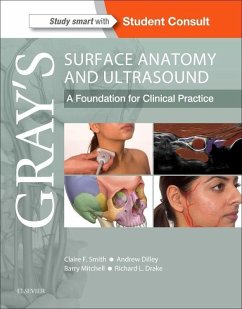Gray's Surface Anatomy and Ultrasound - Smith, Claire, BSc, PGCE, PhD; Dilley, Andrew (Lecturer in Anatomy, Division of Clinical and Labora; Mitchell, Barry (Dean, Faculty of Health and Life Sciences, De Montf