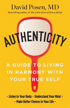 Authenticity: A Guide to Living in Harmony with Your True Self - Posen, David