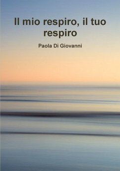 Il mio respiro il tuo respiro - Di Giovanni, Paola