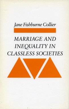 Marriage and Inequality in Classless Societies - Collier, Jane Fishburne