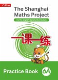 Shanghai Maths - The Shanghai Maths Project Practice Book 6A