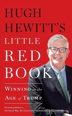 Hugh Hewitt's Little Red Book: Winning in the Age of Trump - Hewitt, Hugh