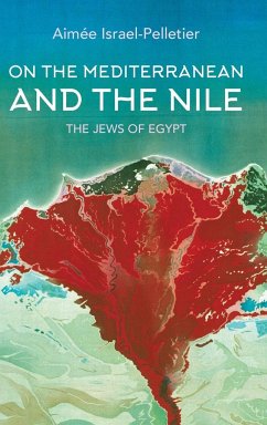 On the Mediterranean and the Nile: The Jews of Egypt - Israel-Pelletier, Aimée