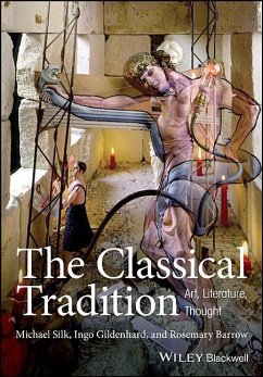 The Classical Tradition - Silk, Michael; Gildenhard, Ingo; Barrow, Rosemary