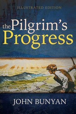 The Pilgrim's Progress (Illustrated Edition) - Bunyan, John