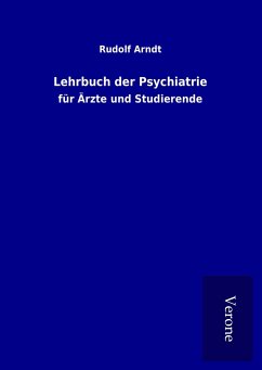 Lehrbuch der Psychiatrie - Arndt, Rudolf