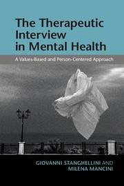 The Therapeutic Interview in Mental Health - Stanghellini, Giovanni; Mancini, Milena