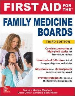 First Aid for the Family Medicine Boards, Third Edition - Le, Tao (Johns Hopkins Sch of Med); Mendoza, Michael (Univ of Louisville Med School); Coffa, Diana (Univ of Louisville Med School)