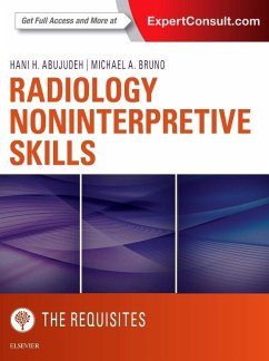 Radiology Noninterpretive Skills: The Requisites - Abujudeh, Hani H.; Bruno, Michael A.