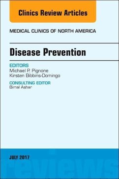 Disease Prevention, an Issue of Medical Clinics of North America - Pignone, Michael P.;Bibbins-Domingo, Kirsten