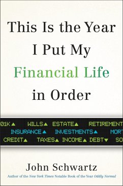 This Is the Year I Put My Financial Life in Order - Schwartz, John