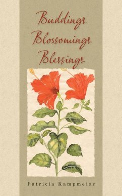 Buddings Blossomings Blessings - Kampmeier, Patricia