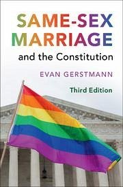 Same-Sex Marriage and the Constitution - Gerstmann, Evan