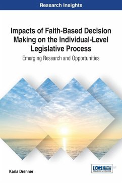 Impacts of Faith-Based Decision Making on the Individual-Level Legislative Process - Drenner, Karla