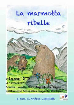 La marmotta ribelle (eBook, ePUB) - Camilletti, Andrea