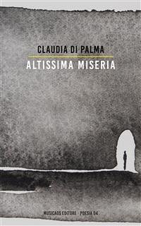 Altissima miseria (eBook, ePUB) - Di Palma, Claudia