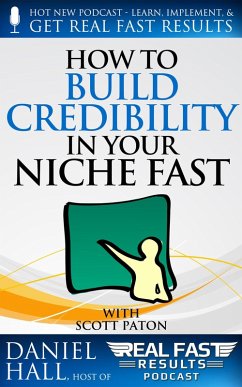 How to Build Credibility in Your Niche Fast (Real Fast Results, #45) (eBook, ePUB) - Hall, Daniel