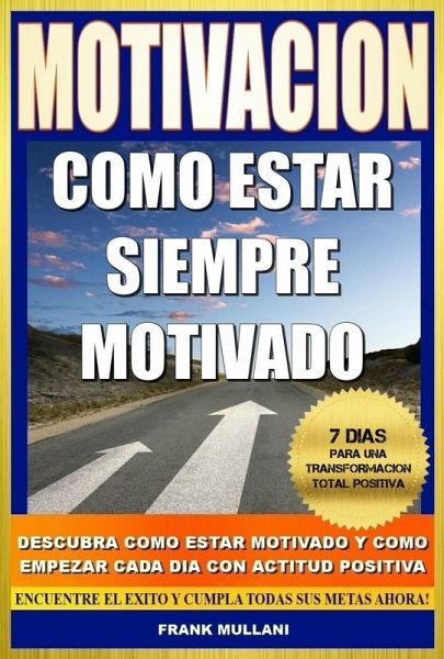 Motivacion - Como Estar Siempre Motivado (eBook, ePUB) Motivacion - Como Estar Siempre Motivado (eBook, ePUB)