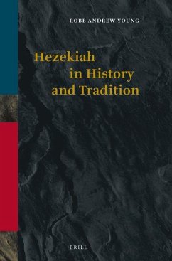 Hezekiah in History and Tradition - Young, Robb Andrew