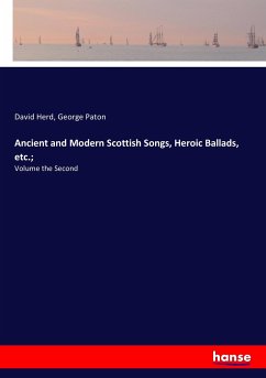 Ancient and Modern Scottish Songs, Heroic Ballads, etc.; - Herd, David;Paton, George