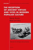 The Reception of Ancient Virtues and Vices in Modern Popular Culture