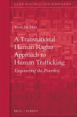 A Transnational Human Rights Approach to Human Trafficking: Empowering the Powerless