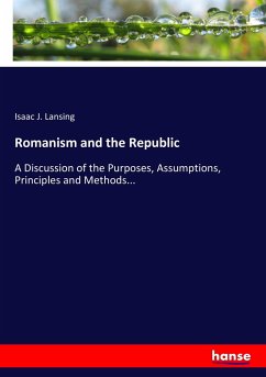 Romanism and the Republic - Lansing, Isaac J.